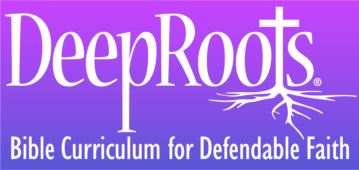 Deep Roots Bible Curriculum for Defendable Faith